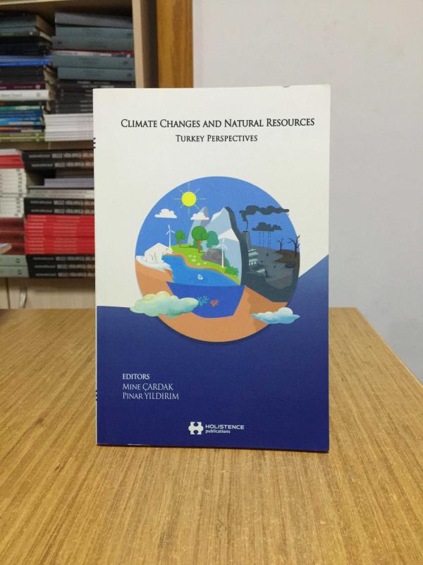 Climate Changes and Natural Resources Turkey Perspectives - Editors: Mine Çardak & Pınar Yıldırım