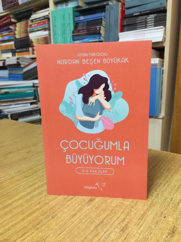Çocuğumla Büyüyorum (0-6 Yaş İçin) - Nurdan Beşen Büyükak
