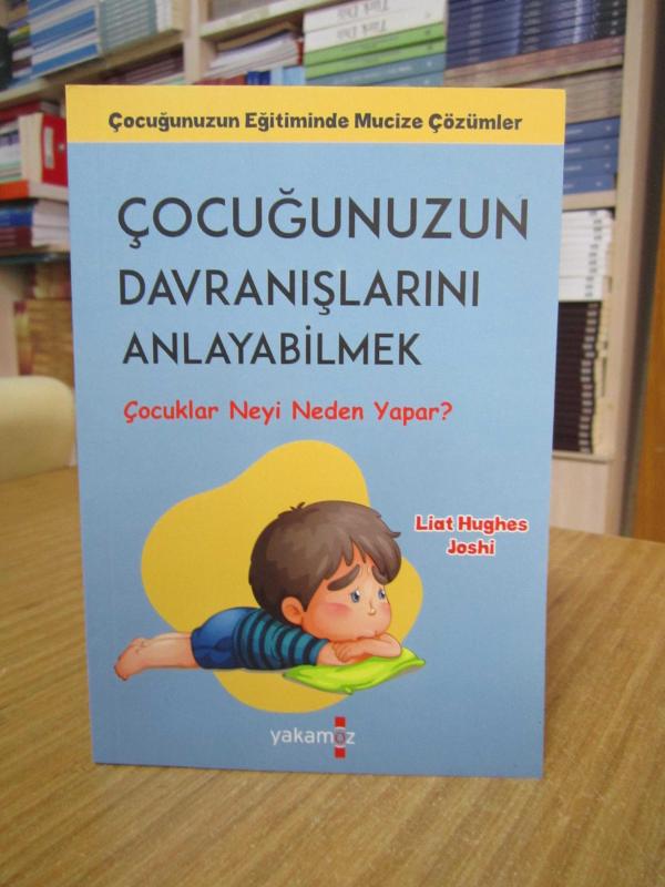 Çocuğunuzun Davranışlarını Anlayabilmek - Liat Hughes Joshi