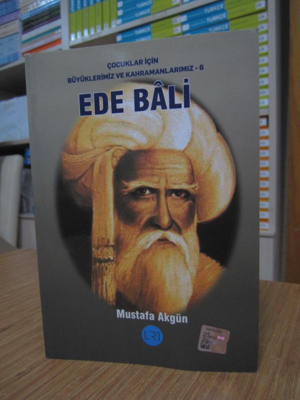 Çocuklar için Büyüklerimiz ve Kahramanlarımız - 6 : Ede Bali