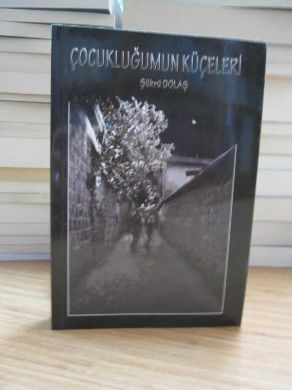 Çocukluğumun Küçeleri - Şükrü Dolaş