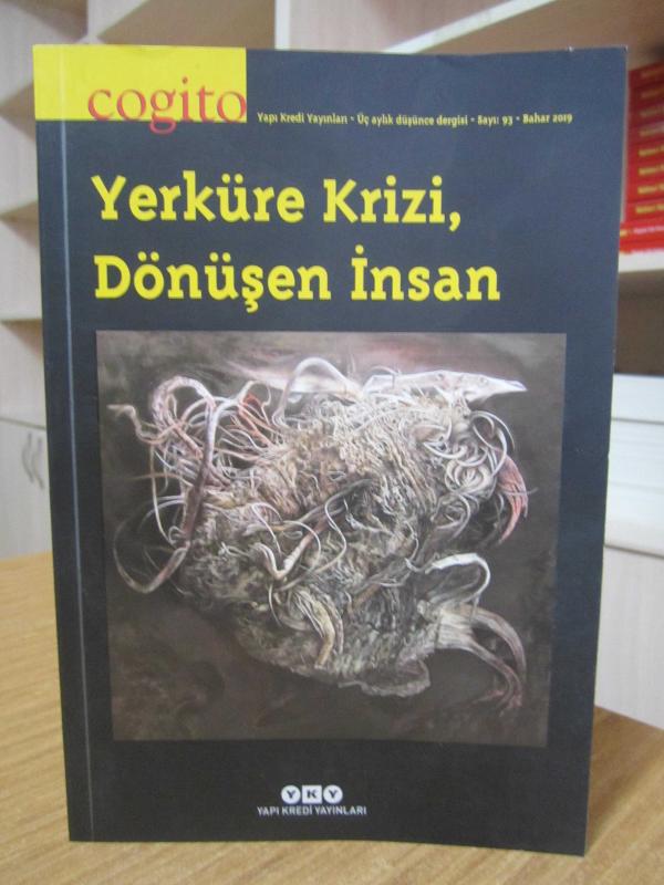 COGITO Üç Aylık Düşünce Dergisi - Sayı 93 - Bahar 2019 [ Yerküre Krizi Dönüşen İnsan ]