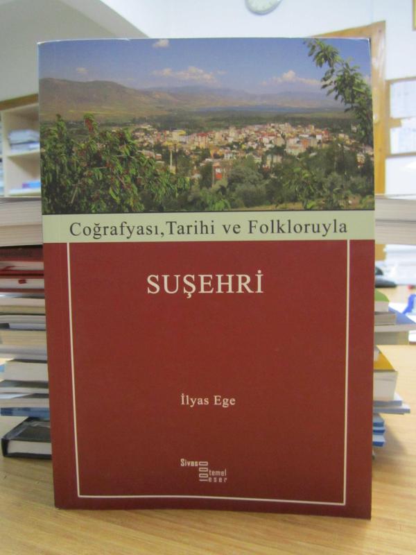 Coğrafyası Tarihi ve Folkloruyla Suşehri 1