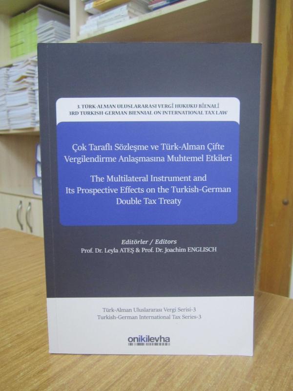 Çok Taraflı Sözleşme ve Türk - Alman Çifte Vergilendirme Anlaşmasına Muhtemel Etkileri - 3. Türk - Alman Uluslararası Vergi Hukuku Bienali