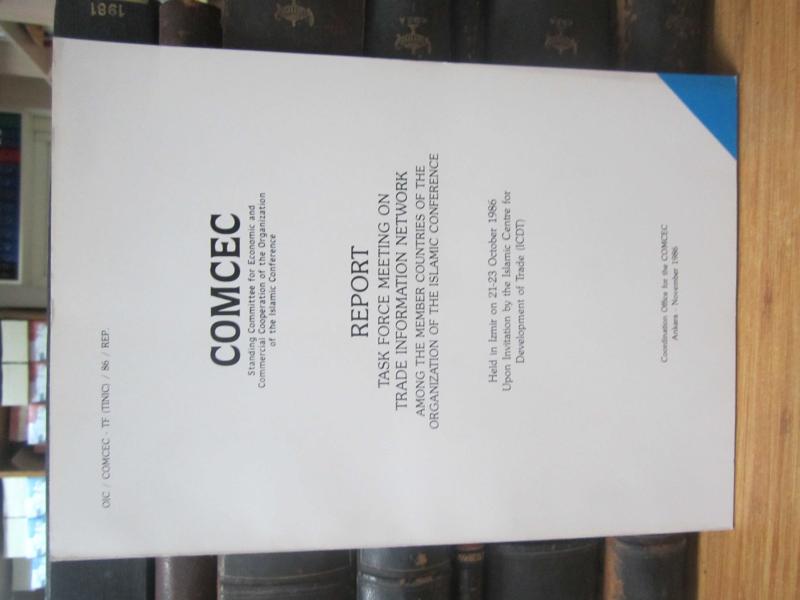 COMCEC Report Task Force Meeting on A Trade Preferential System Among the Member Countries of COMCEC (İzmir, 21-23 October 1986)