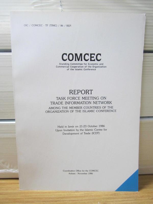 COMCEC Report Task Force Meeting on Trade Information Network Among the Member Countries of COMCEC (İzmir, 21-23 October 1986)