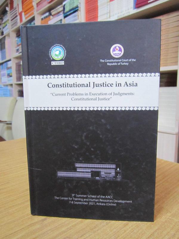 Constitutional Justice in Asia Current Problems in Execution of Judgments: Constitutional Justice / The Constitutional Court of the Republic of Turkey