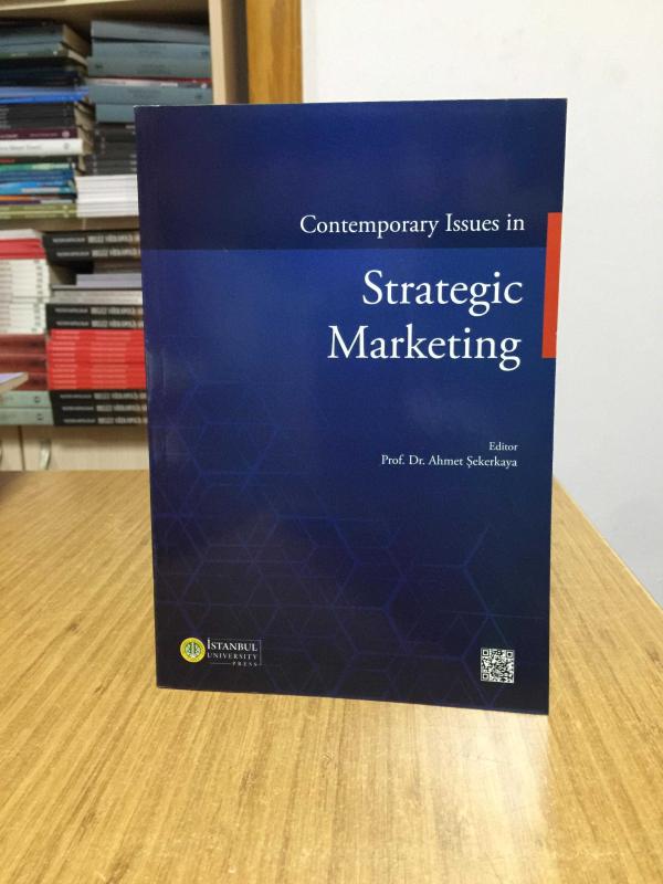 Contemporary Issues in Strategic Marketing - Editor: Prof. Dr. Ahmet Şekerkaya