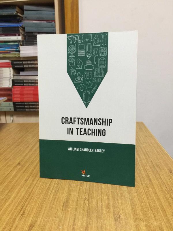 Craftsmanship in Teaching - William Chandler Bagley