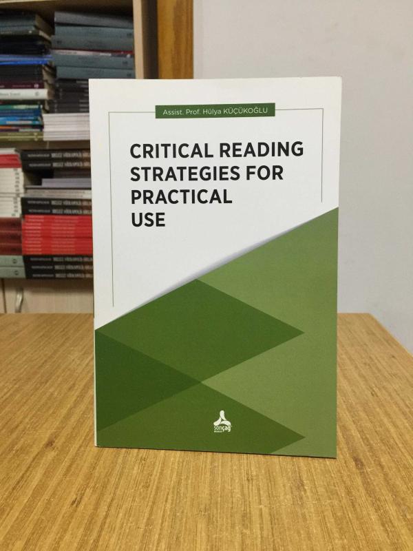 Critical Reading Strategies for Practical Use - Assist. Prof. Hülya Küçükoğlu