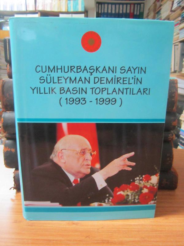 Cumhurbaşkanı Sayın Süleyman Demirel'in Yıllık Basın Toplantıları 1993 - 1999 - Ciltli