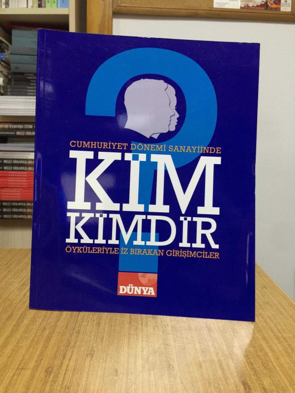 Cumhuriyet Dönemi Sanayiinde Kim Kimdir Öyküleriyle İz Bırakan Girişimciler