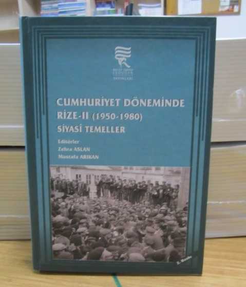 Cumhuriyet Döneminde Rize II - 1950 - 1980 Siyasi Temeller - Ciltli