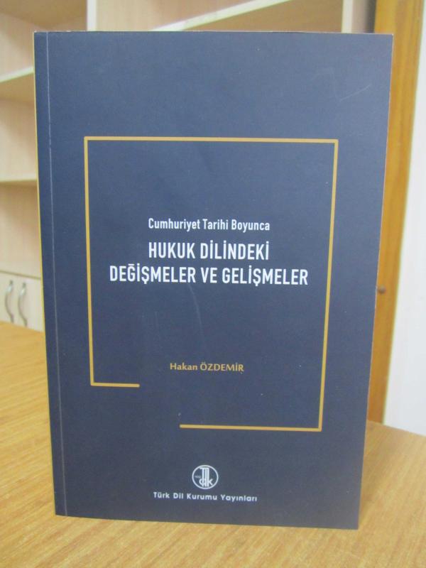 Cumhuriyet Tarihi Boyunca Hukuk Dilindeki Değişmeler ve Gelişmeler [2.Baskı]