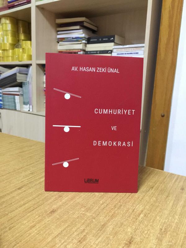 Cumhuriyet ve Demokrasi - Hasan Zeki Ünal