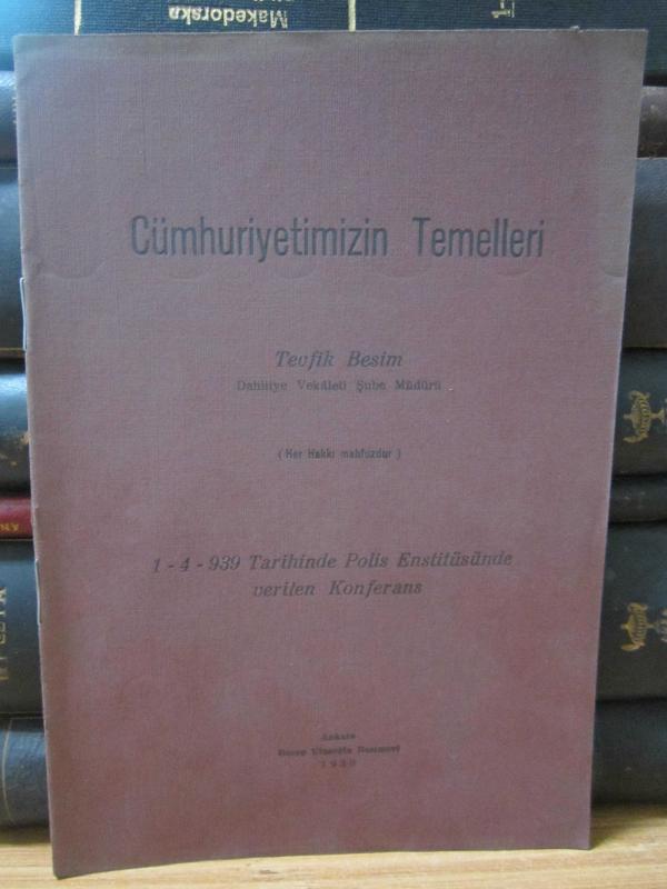 Cumhuriyetimizin Temelleri - 1 - 4 - 939 Tarihinde Polis Enstitüsünde Verilen Konferans - Bordo Kapaklı