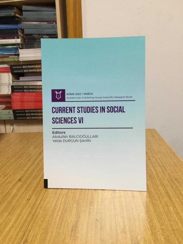 Current Studies in Social Sciences VI ( AYBAK 2023 Mart )