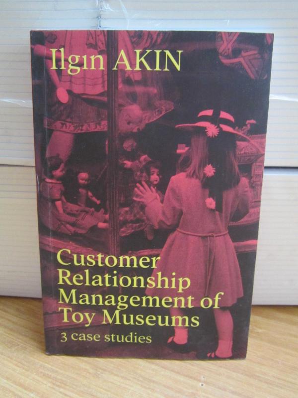 Customer Relationship Management of Toy Museums 3 Case Studies