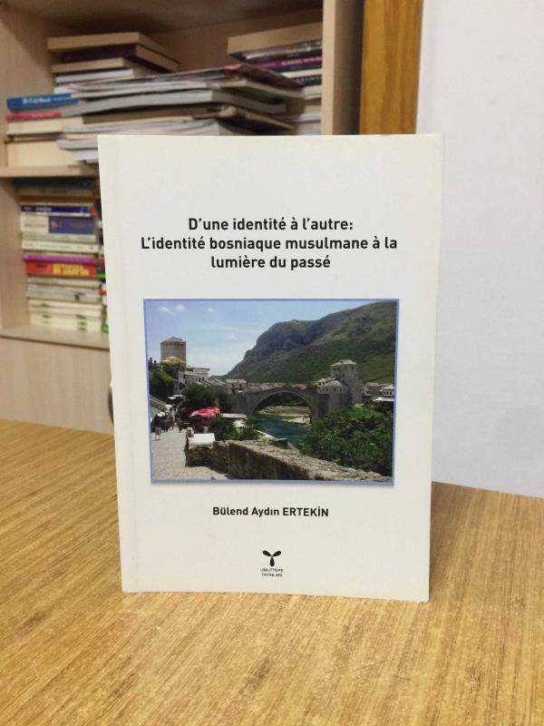 D'une identite a l'autre: L'identite bosniaque musulmane a la lumiere du passe