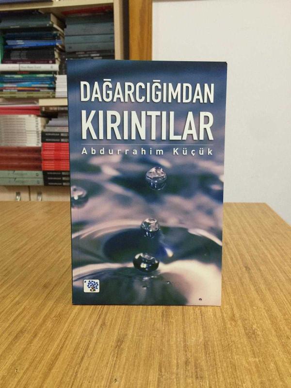 Dağarcığımdan Kırıntılar - Abdurrahim Küçük