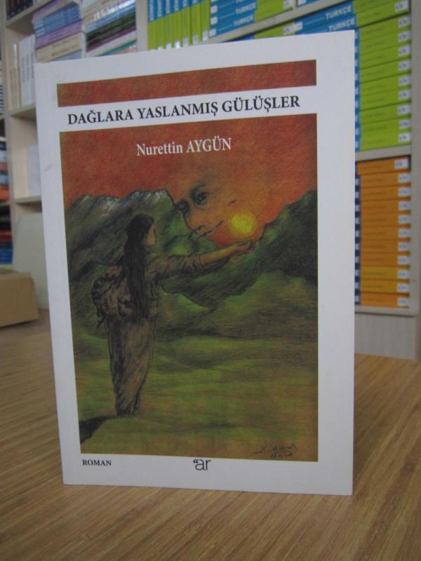 Dağlara Yaslanmış Gülüşler - Nurettin Aygün