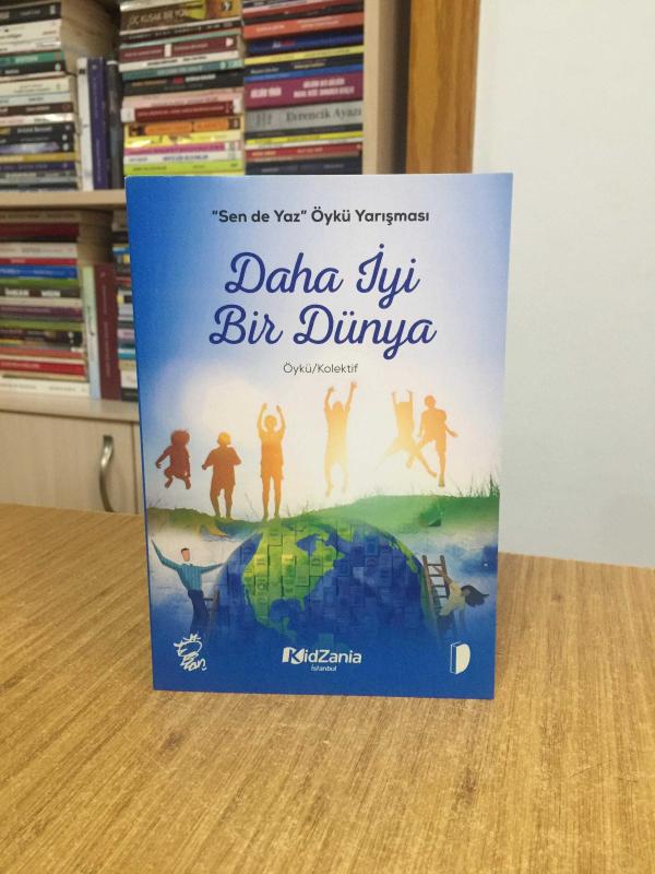 Daha İyi Bir Dünya Öykü/Kolektif - Sen de Yaz Öykü Yarışması