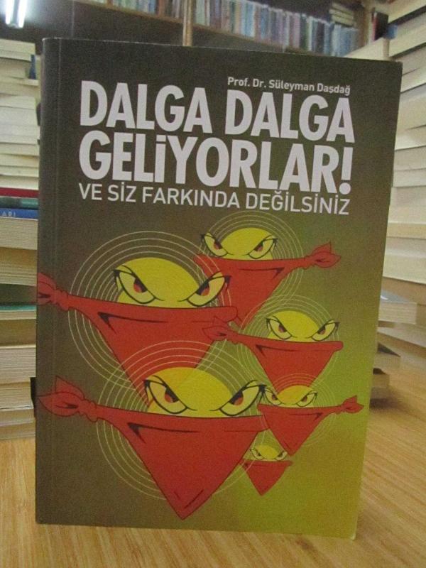 Dalga Dalga Geliyorlar! Ve Siz Farkında Değilsiniz