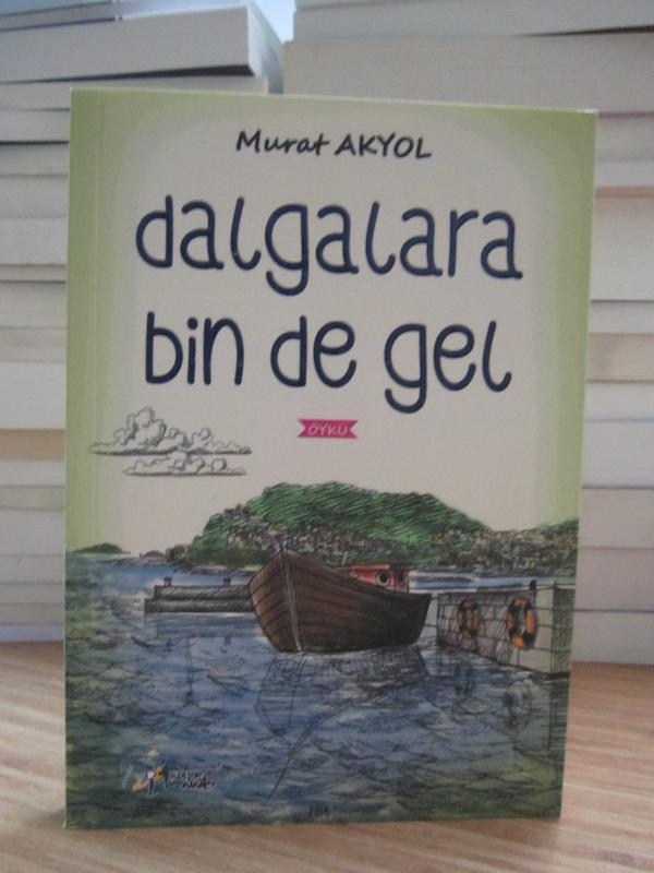 Dalgalara Bin De Gel - Murat Akyol