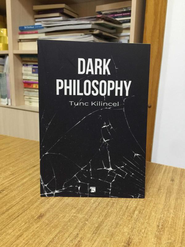 Dark Philosophy - Tunç Kılınçel