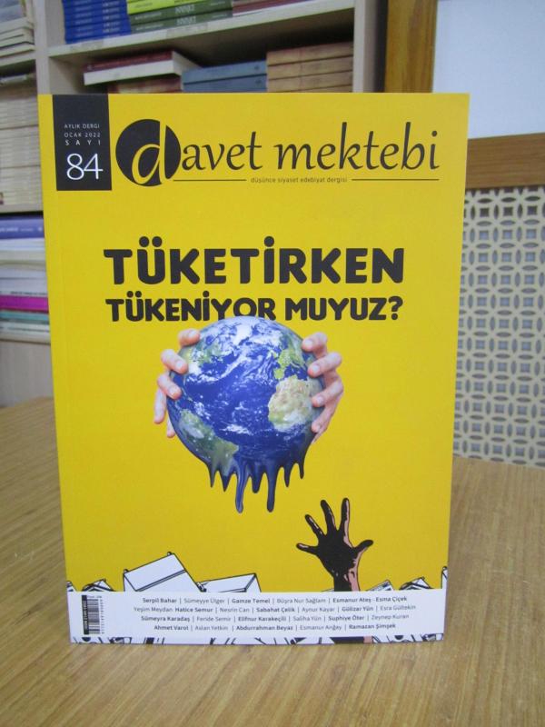 DAVET MEKTEBİ DERGİSİ - Sayı 84 - Ocak 2022 [ Tüketirken Tükeniyor Muyuz? ]