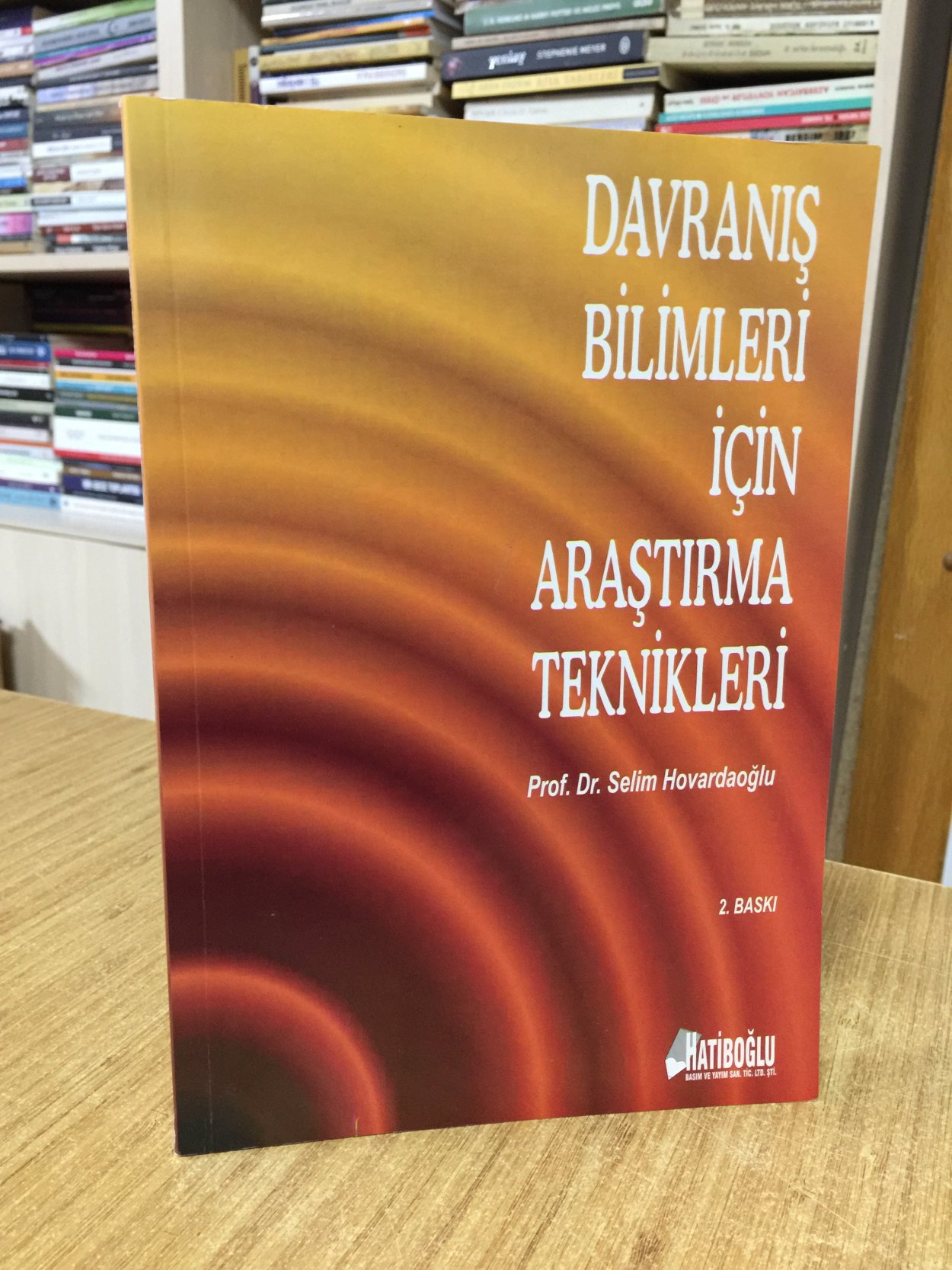 Davranış Bilimleri İçin Araştırma Teknikleri - Prof. Dr. Selim Hovardaoğlu [2.Baskı]