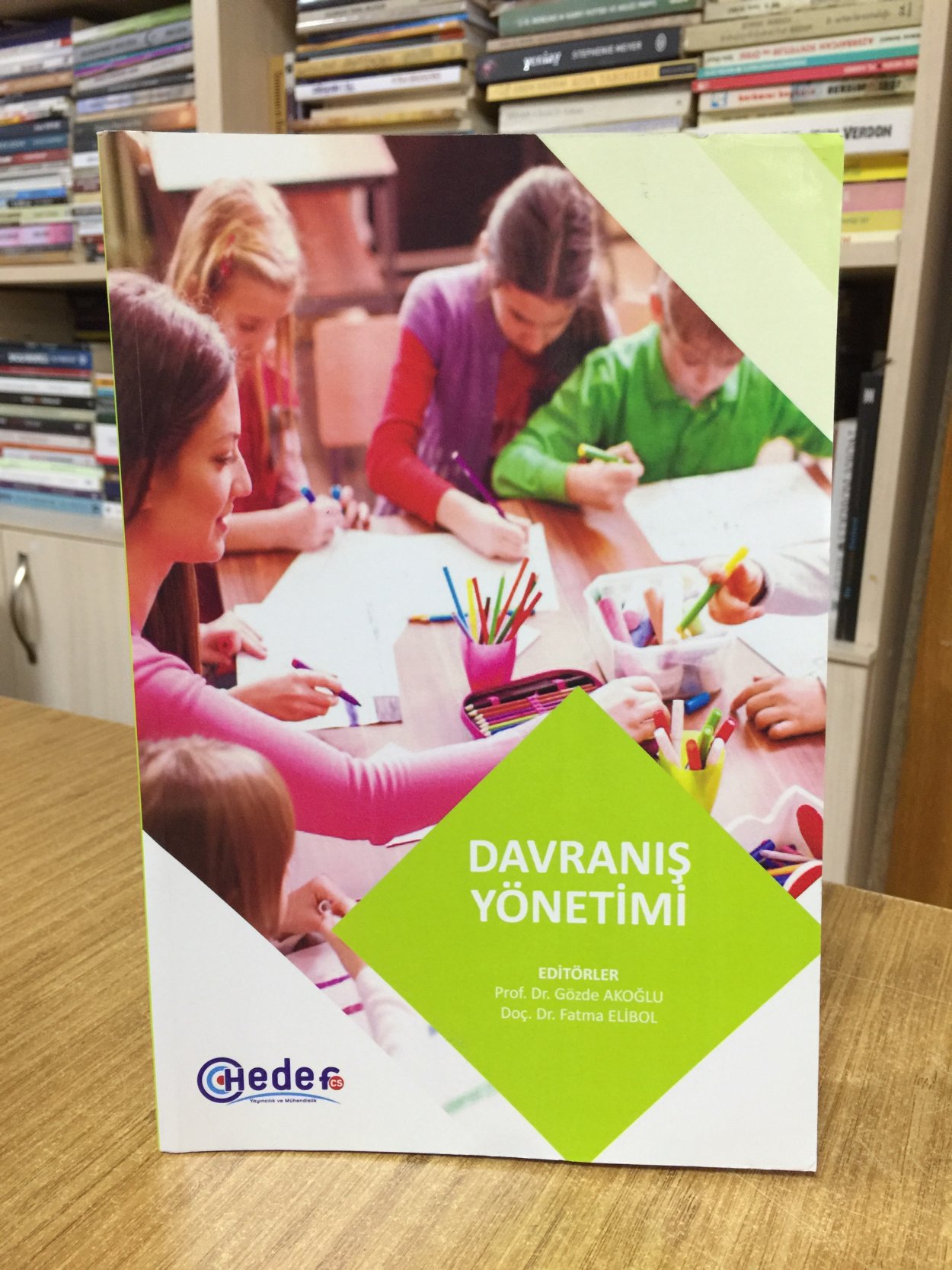 Davranış Yönetimi - Editörler: Prof. Dr. Gözde Akoğlu & Doç. Dr. Fatma Elibol