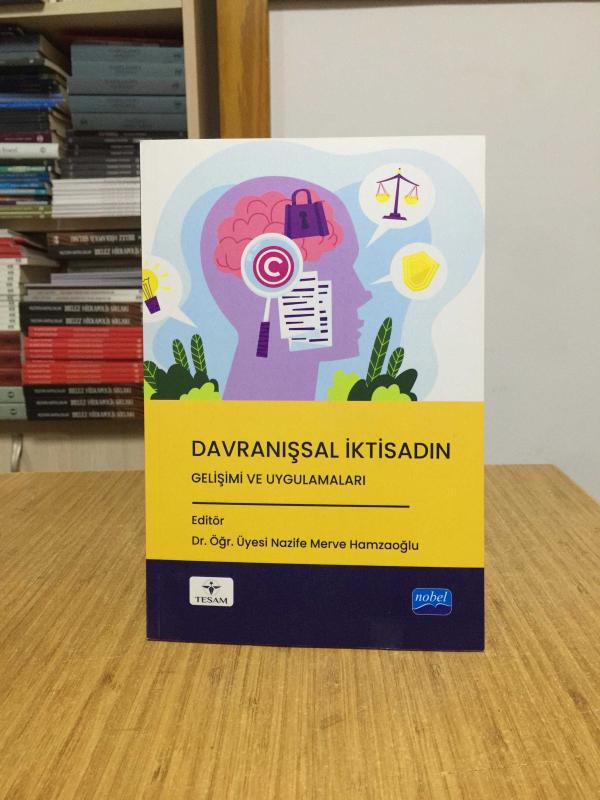Davranışsal İktisadın Gelişimi ve Uygulamaları - Editör: Nazife Merve Hamzaoğlu