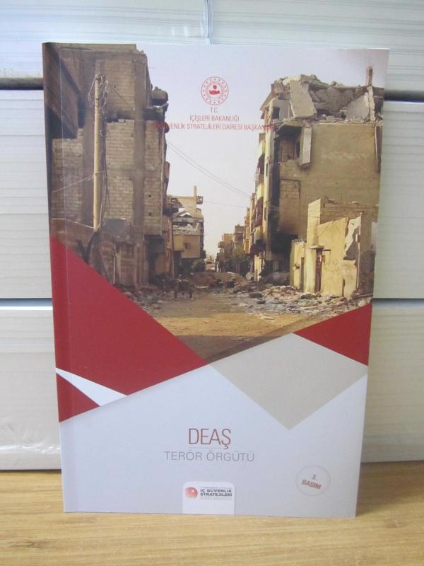 DEAŞ TERÖR ÖRGÜTÜ - T.C. İçişleri Bakanlığı İç Güvenlik Stratejileri Dairesi Başkanlığı [3.Baskı]