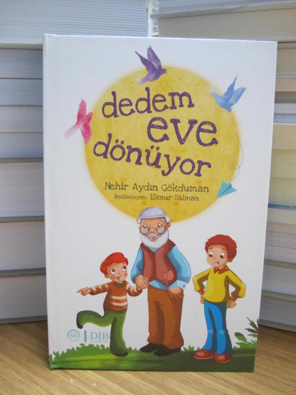 Dedem Eve Dönüyor / Diyanet İşleri Başkanlığı Yayınları