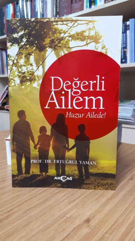 Değerli Ailem Huzur Ailede!
