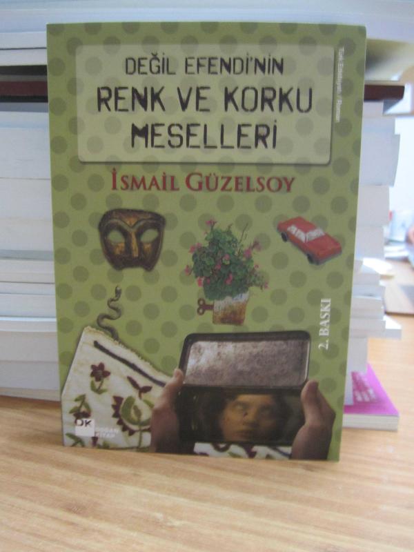 Değil Efendi'nin Renk ve Korku Meselleri - İsmail Güzelsoy [2.Baskı]