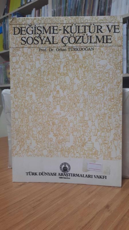 Değişme-Kültür ve Sosyal Çözülme