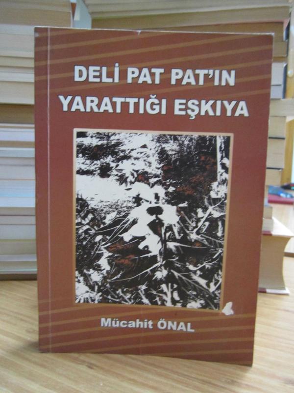 Deli Pat Pat'ın Yarattığı Eşkıya - Mücahit Önal