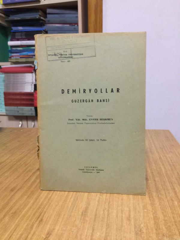 Demiryollar Güzergah Bahsi - Prof. Yük. Müh. Enver Berkmen (1967)