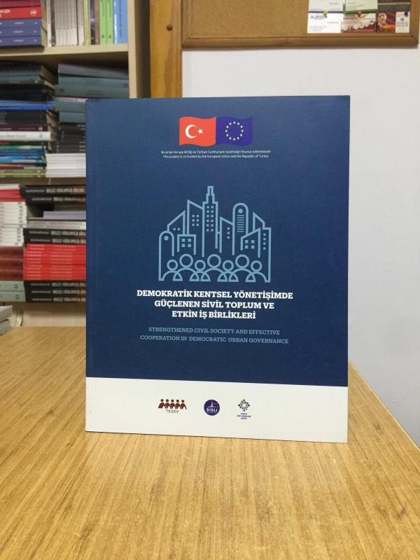 Demokratik Kentsel Yönetişimde Güçlenen Sivil Toplum ve Etkin İş Birlikleri