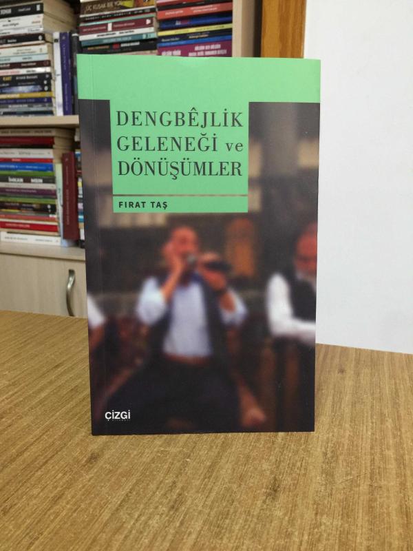 Dengbejlik Geleneği ve Dönüşümler - Fırat Taş