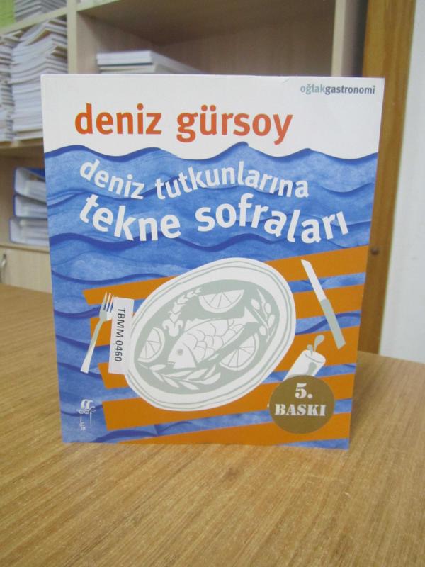 Deniz Tutkunlarına Tekne Sofraları - Deniz Gürsoy [5.Baskı]