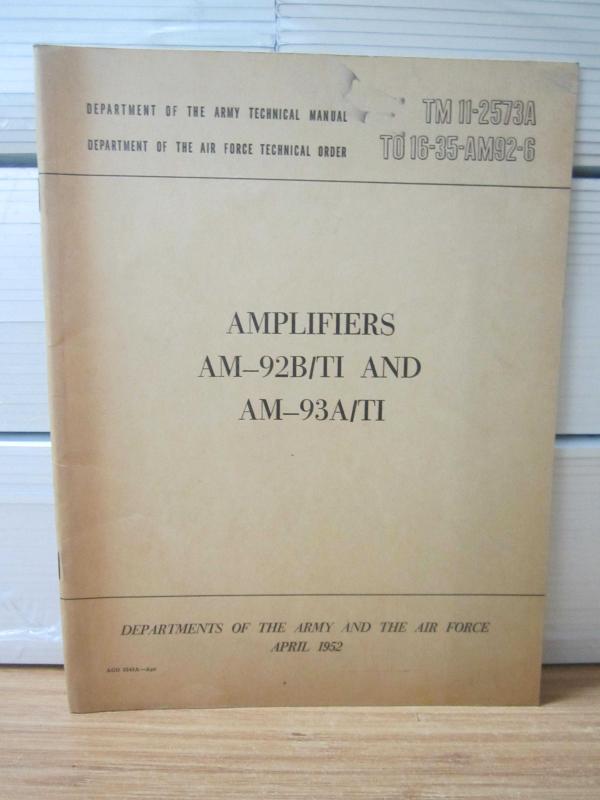 Department of The Army Technical Manual TM 11-2573A / The Air Force Technical Order TO 16-35-AM92-6 - Amplifiers AM-92B/TI and AM-93A/TI - April 1952