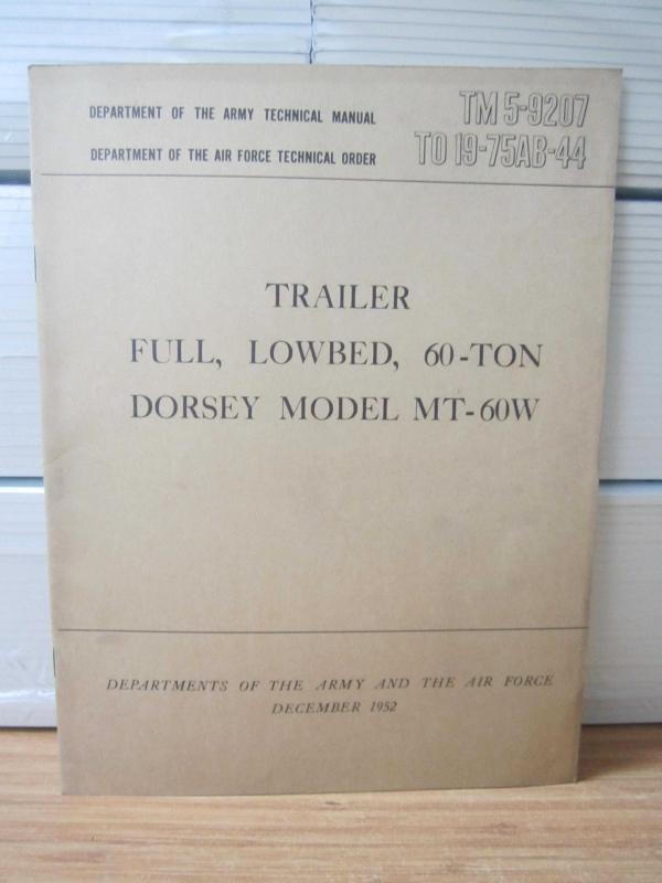 Department of The Army Technical Manual TM 5-9207 / The Air Force Technical Order TO 19-75AB-44 - 60-Ton Dorsey MT-60W - December 1952