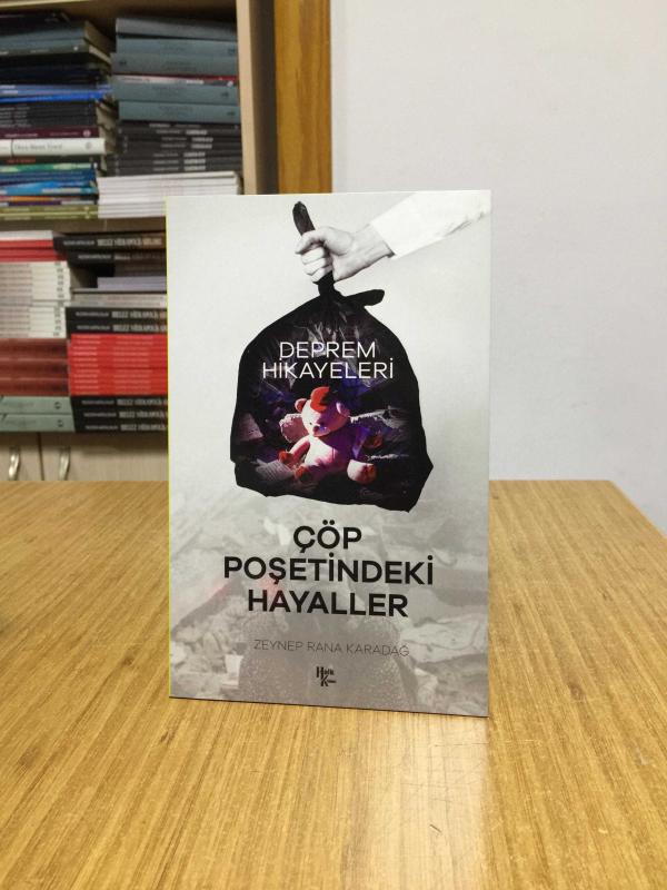 Deprem Hikayeleri Çöp Poşetindeki Hayaller - Zeynep Rana Karadağ