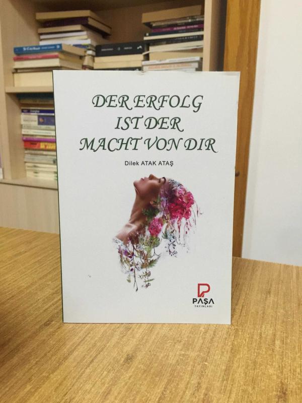 Der Erfolg Ist Der Macht Von Dir - Dilek Atak Ataş