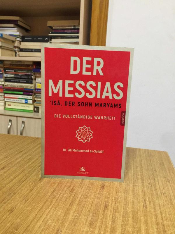 Der Messias ‘Īsā, Der Sohn Maryams Die Vollständige Wahrheit - Ali Mohammad Al Sallabi