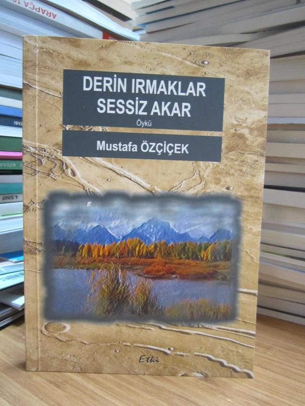 Derin Irmaklar Sessiz Akar - Mustafa Özçiçek