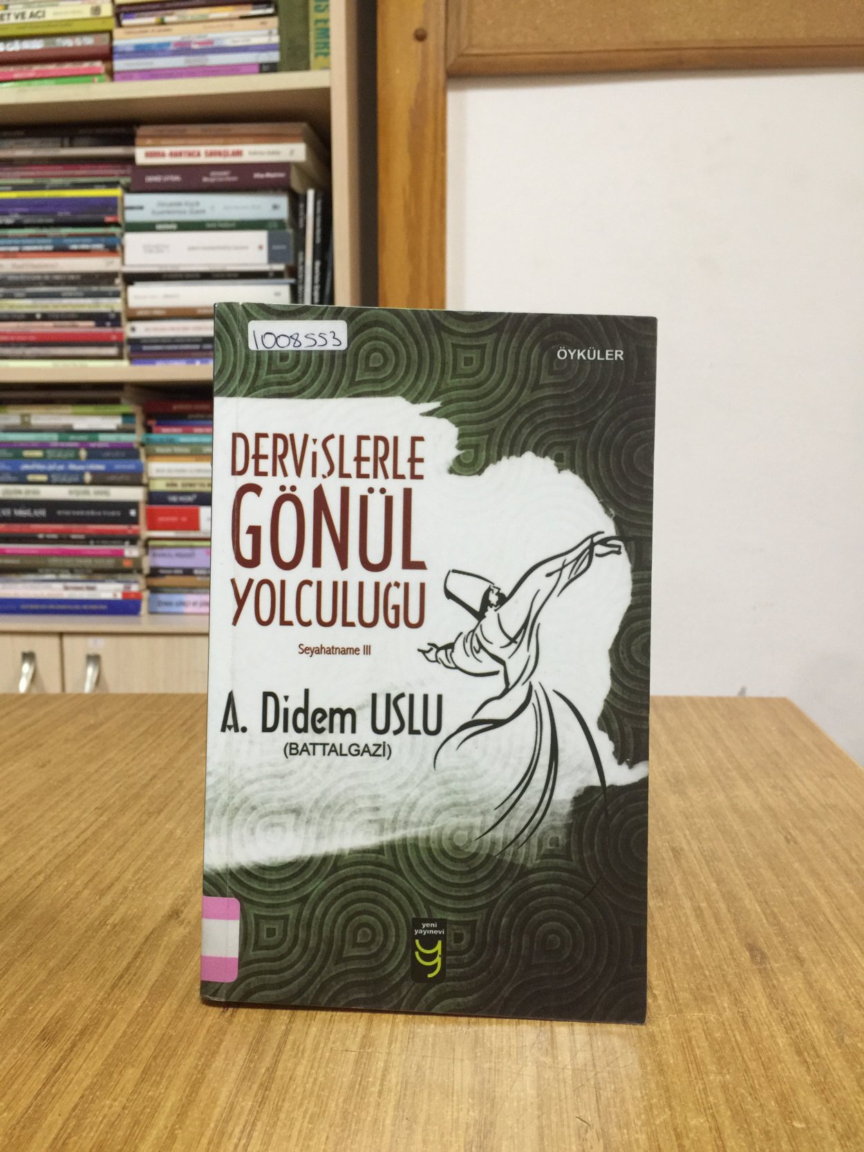 Dervişlerle Gönül Yolculuğu Seyahatname III - A. Didem Uslu (Battalgazi)